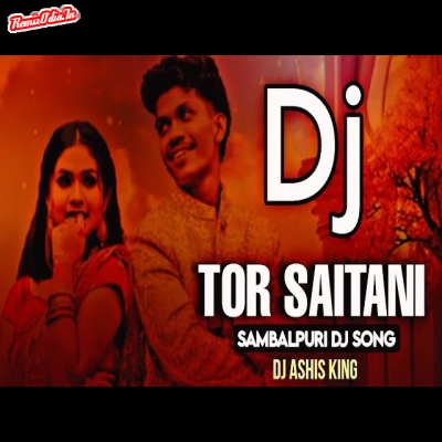 Tor Saitani Sambalpuri Dj Remix